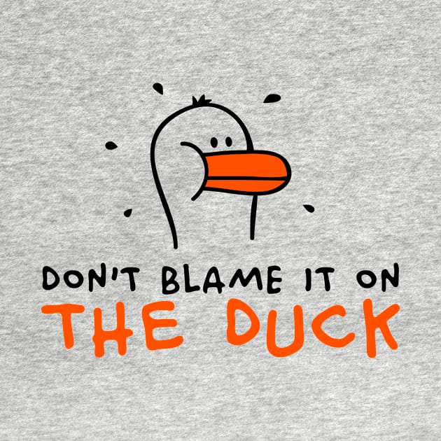 Don't blame it on the Duck by schlag.art